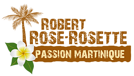 Robert ROSE-ROSETTE, Passion Martinique